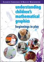 Understanding Children's Mathematical Graphics: Beginnings in Play (ePub eBook)