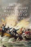 British Expeditionary Warfare and the Defeat of Napoleon, 1793-1815 (PDF eBook)