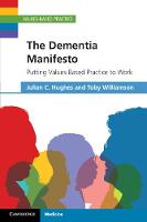 Dementia Manifesto, The: Putting Values-Based Practice to Work