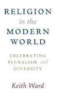 Religion in the Modern World: Celebrating Pluralism and Diversity