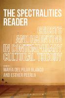 The Spectralities Reader: Ghosts and Haunting in Contemporary Cultural Theory (PDF eBook)