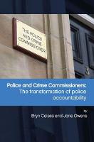 Police and Crime Commissioners: The Transformation of Police Accountability (PDF eBook)