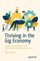 Thriving in the Gig Economy: Freelancing Online for Tech Professionals and Entrepreneurs (ePub eBook)