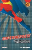 Superheroes!: Capes and Crusaders in Comics and Films