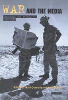War and the Media: Reportage and Propaganda, 1900-2003
