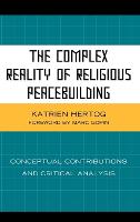 The Complex Reality of Religious Peacebuilding: Conceptual Contributions and Critical Analysis (PDF eBook)