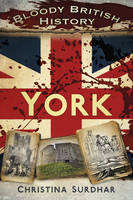 Bloody British History: York (ePub eBook)