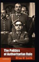 Politics of Authoritarian Rule, The