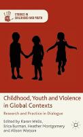 Childhood, Youth and Violence in Global Contexts: Research and Practice in Dialogue (ePub eBook)