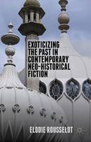 Exoticizing the Past in Contemporary Neo-Historical Fiction (ePub eBook)