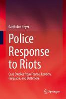 Police Response to Riots: Case Studies from France, London, Ferguson, and Baltimore (ePub eBook)