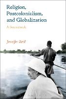 Religion, Postcolonialism, and Globalization: A Sourcebook