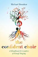 Confident Choir, The: A Handbook for Leaders of Group Singing