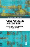 Police Powers and Citizens Rights: Discretionary Decision-Making in Police Detention
