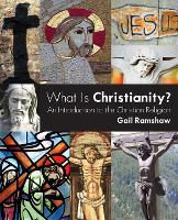 What Is Christianity?: An Introduction to the Christian Religion