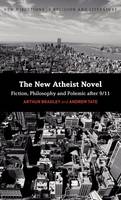New Atheist Novel, The: Philosophy, Fiction and Polemic after 9/11