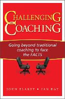 Challenging Coaching: Going Beyond Traditional Coaching to Face the FACTS