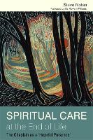 Spiritual Care at the End of Life: The Chaplain as a 'Hopeful Presence'
