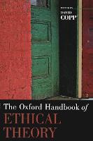 Oxford Handbook of Ethical Theory, The
