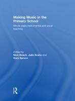 Making Music in the Primary School: Whole Class Instrumental and Vocal Teaching