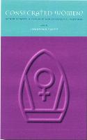 Consecrated Women?: Women Bishops - A Catholic and Evangelical Response