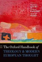 Oxford Handbook of Theology and Modern European Thought, The
