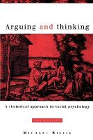 Arguing and Thinking: A Rhetorical Approach to Social Psychology