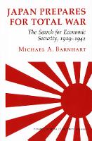 Japan Prepares for Total War: The Search for Economic Security, 19191941