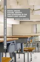 Digital Online Culture, Identity, and Schooling in the Twenty-First Century (ePub eBook)