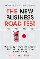  New Business Road Test, The: What Entrepreneurs And Investors Should Do Before Launching A Lean Start-Up...