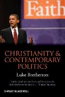 Christianity and Contemporary Politics: The Conditions and Possibilities of Faithful Witness
