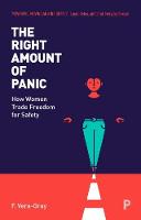The Right Amount of Panic: How Women Trade Freedom for Safety (PDF eBook)