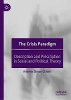 Crisis Paradigm, The: Description and Prescription in Social and Political Theory