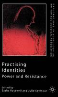 Practising Identities: Power and Resistance