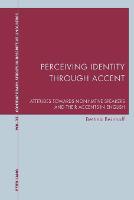 Perceiving Identity through Accent: Attitudes towards Non-Native Speakers and their Accents in English (PDF eBook)