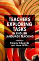 Teachers Exploring Tasks in English Language Teaching (PDF eBook)